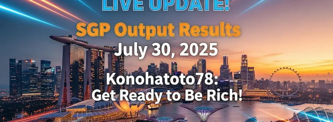 LIVE UPDATE! Hasil Keluaran SGP 30 Juli 2025 Konohatoto78 Siap-siap Kaya! - angkagaib.com