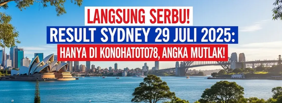 Langsung Serbu! Result Sydney 29 Juli 2025 Hanya di Konohatoto78, Angka Mutlak! - angkagaib.com