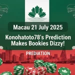 Macau 21 Juli 2025 Prediksi Konohatoto78 Bikin Bandar Pusing! - angkagaib.com