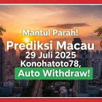 Mantul Parah! Prediksi Macau 29 Juli 2025 Konohatoto78, Auto Withdraw! - angkagaib.com