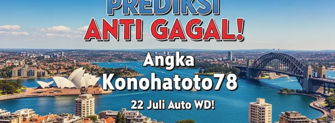 PREDIKSI ANTI GAGAL! Angka Konohatoto78 22 Juli Auto WD! - angkagaib.com