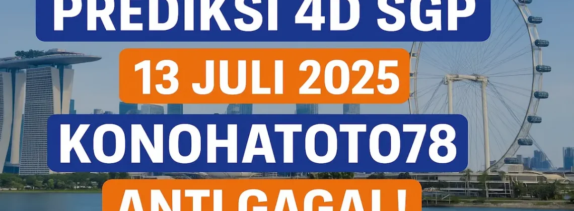 Prediksi 4D SGP 13 Juli 2025 dari Konohatoto78 Anti Gagal! - angkagaib.com