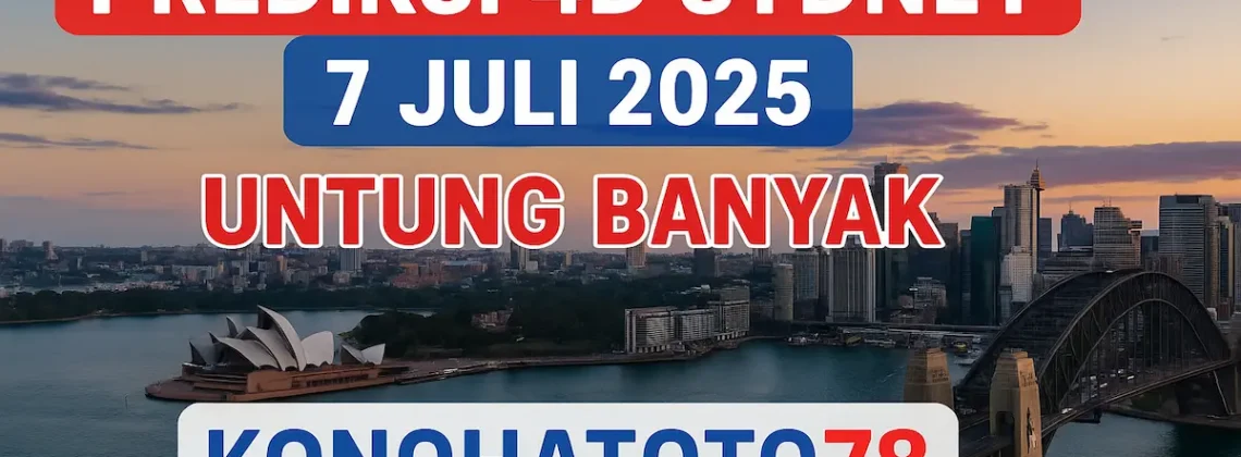 Prediksi 4D Sydney 7 Juli 2025 Untung Banyak di Konohatoto78 - angkagaib.com