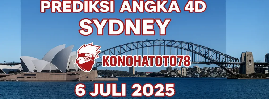 Prediksi Angka 4D Sydney dari Konohatoto78 Untuk 6 Juli 2025 - angkagaib.com