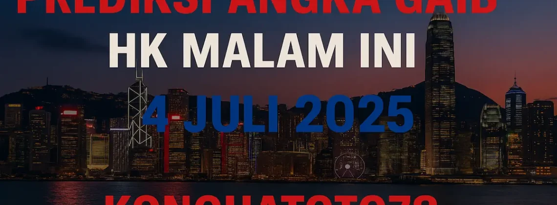 Prediksi Angka Gaib HK Malam Ini 4 Juli 2025 dari Konohatoto78! - angkagaib.com