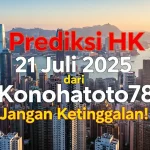 Prediksi HK 21 Juli 2025 dari Konohatoto78 Jangan Ketinggalan! - angkagaib.com