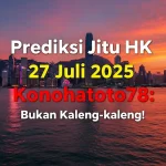 Prediksi Jitu HK 27 Juli 2025 Konohatoto78 Bukan Kaleng-kaleng! - angkagaib.com