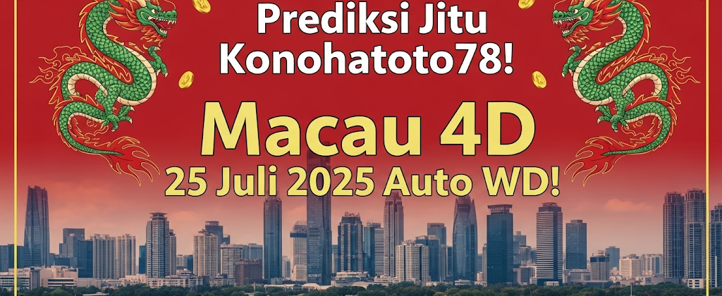 Prediksi Jitu Konohatoto78! Macau 4D 25 Juli 2025 Auto WD! - angkagaib.com