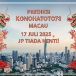 Prediksi Konohatoto78 Macau 17 Juli 2025 JP Tiada Henti! - angkagaib.com