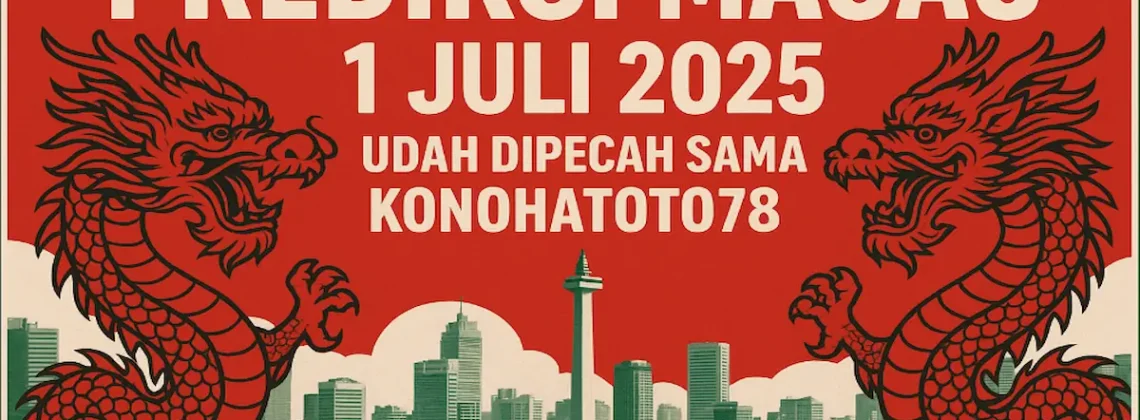 Prediksi Macau 1 Juli 2025 Udah Dipecah Sama Konohatoto78 - angkagaib.com