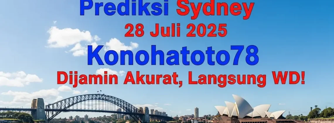 Prediksi Sydney 28 Juli 2025 Konohatoto78 Dijamin Akurat, Langsung WD! - angkagaib.com