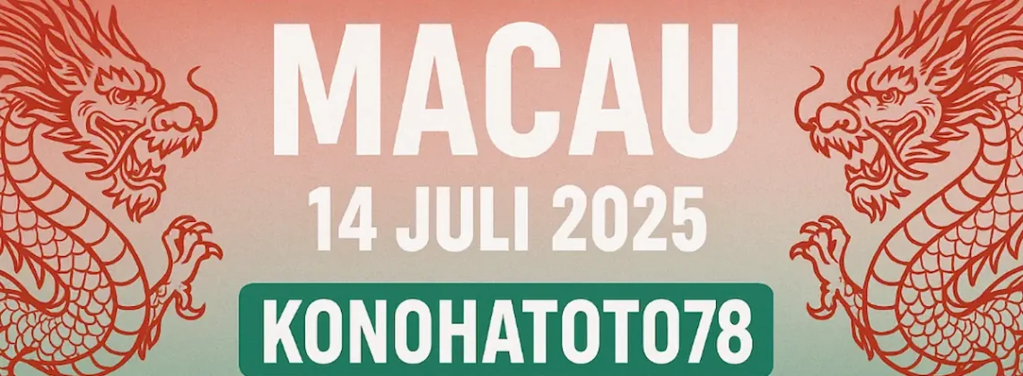 Prediksi Tembus 4D Macau 14 Juli 2025 Versi Konohatoto78 - angkagaib.com