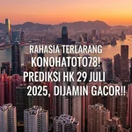 Rahasia Terlarang Konohatoto78! Prediksi HK 29 Juli 2025, Dijamin Gacor! - angkagaib.com