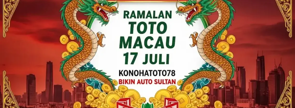 Ramalan Syair Toto Macau 17 Juli Konohatoto78 Bikin Auto Sultan - angkagaib.com