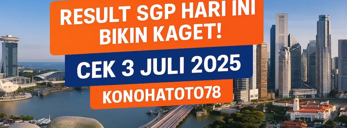 Result SGP Hari Ini Bikin Kaget! Cek 3 Juli 2025 di Konohatoto78 - angkagaib.com