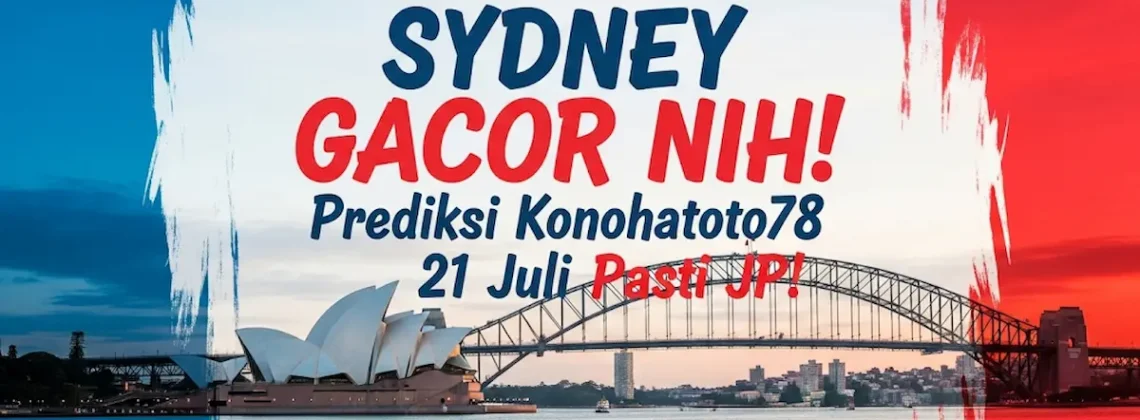 SYDNEY GACOR NIH! Prediksi Konohatoto78 21 Juli Pasti JP! - angkagaib.com