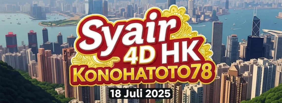 Syair 4D HK Konohatoto78 18 Juli 2025 Anti Zonk Pasti Tembus - angkagaib.com