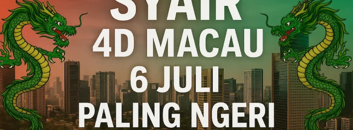 Syair 4D Macau 6 Juli Paling Ngeri, Asli Konohatoto78! - angkagaib.com