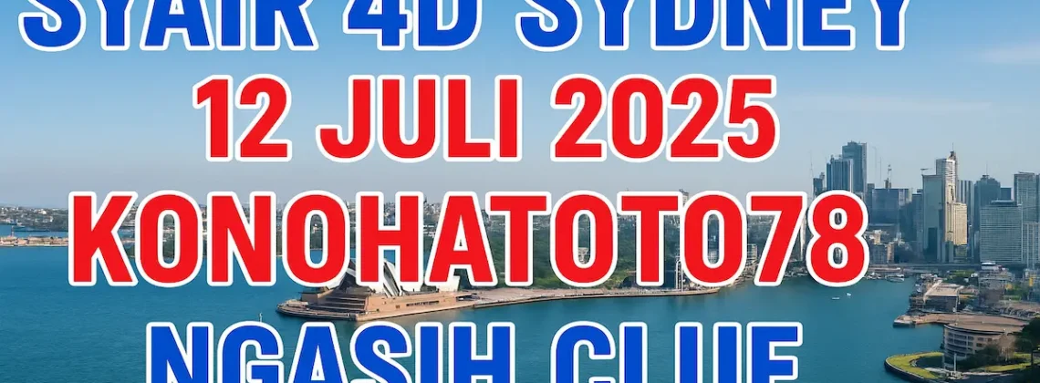 Syair 4D Sydney 12 Juli 2025 Konohatoto78 Ngasih Clue - angkagaib.com