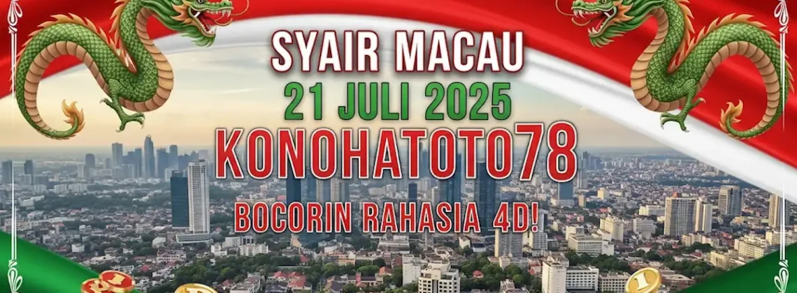 Syair Macau 21 Juli 2025 Konohatoto78 Bocorin Rahasia 4D! - angkagaib.com