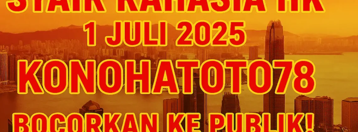 Syair Rahasia HK 1 Juli 2025 Konohatoto78 Bocorkan ke Publik! - angkagaib.com