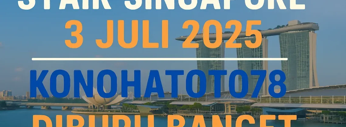 Syair Singapore 3 Juli 2025 dari Konohatoto78 Diburu Banget - angkagaib.com
