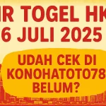Syair Togel HK 4D 6 Juli 2025 Udah Cek di Konohatoto78 Belum - angkagaib.com