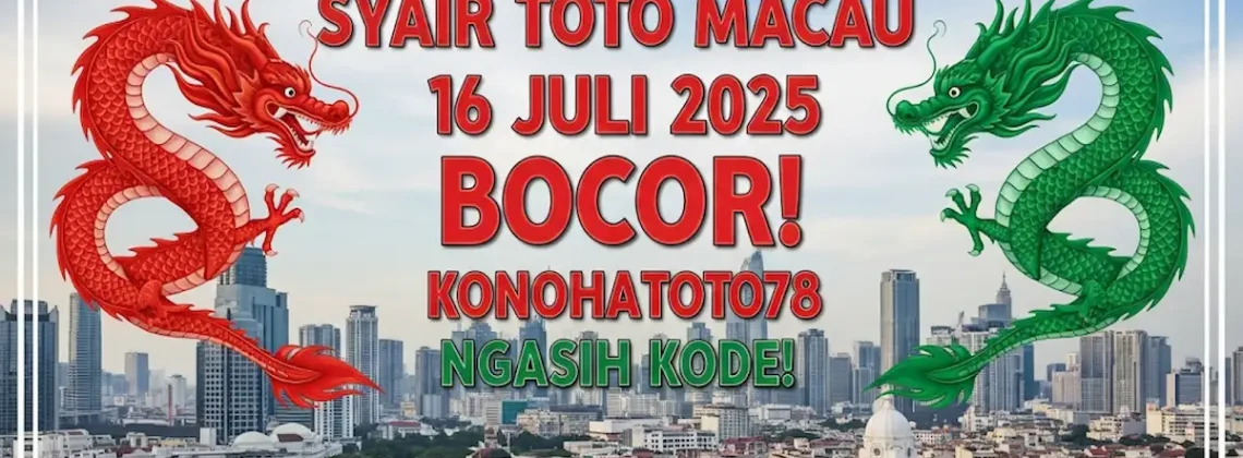 Syair Toto Macau 16 Juli 2025 Bocor! Konohatoto78 Ngasih Kode! - angkagaib.com