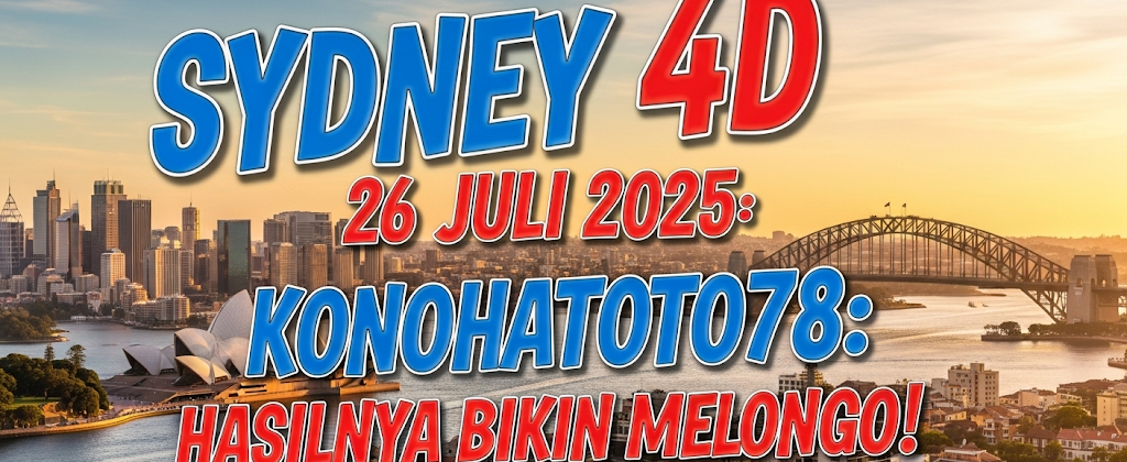Sydney 4D 26 Juli 2025 Konohatoto78 Hasilnya Bikin Melongo! - angkagaib.com