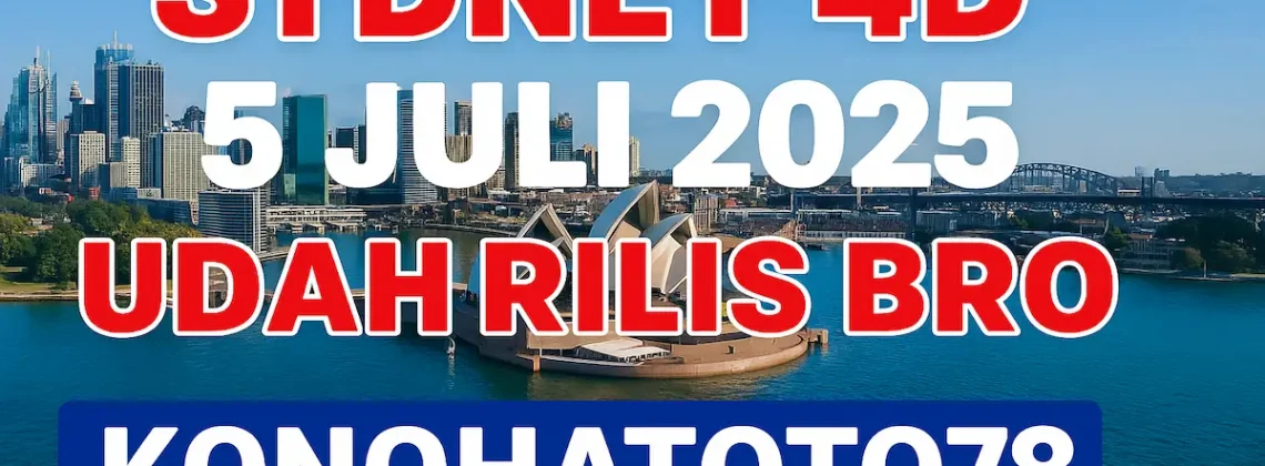 Sydney 4D 5 Juli 2025 Udah Rilis Bro di Konohatoto78 - angkagaib.com
