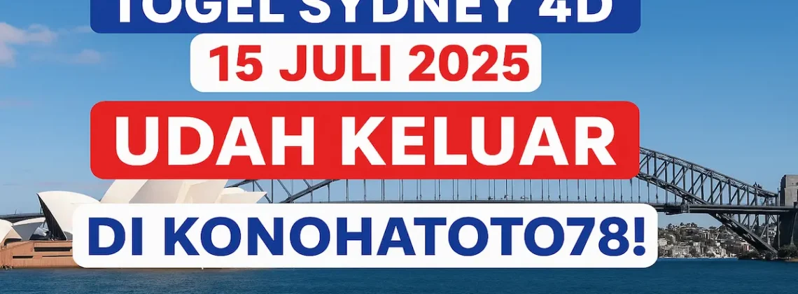 Togel Sydney 4D 15 Juli 2025 Udah Keluar di Konohatoto78! - angkagaib.com