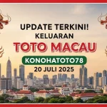 Update Terkini! Keluaran Toto Macau Konohatoto78 20 Juli 2025 - angkagaib..com