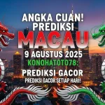 Angka Cuan! Prediksi Macau 9 Agustus 2025 Konohatoto78 Prediksi Gacor Setiap Hari! - angkagaib.com