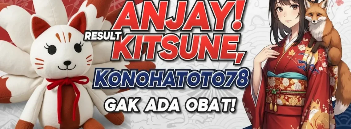Anjay! Result Kitsune 1 Agustus 2025, Konohatoto78 Gak Ada Obat! - angkagaib.com