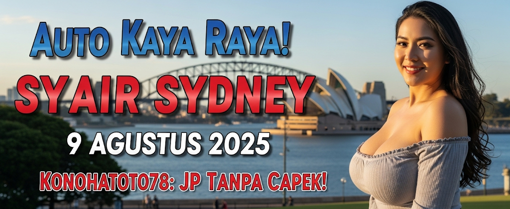Auto Kaya Raya! Syair Sydney 9 Agustus 2025 Konohatoto78 JP Tanpa Capek! - angkagaib.com