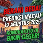 Berani Beda! Prediksi Macau 19 Agustus 2025 Konohatoto78 Bikin Geger! - angkagaib.com
