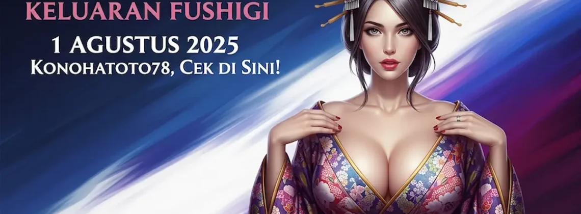 Bikin Melongo! Keluaran Fushigi 1 Agustus 2025 Konohatoto78, Cek di Sini! - angkagaib.com