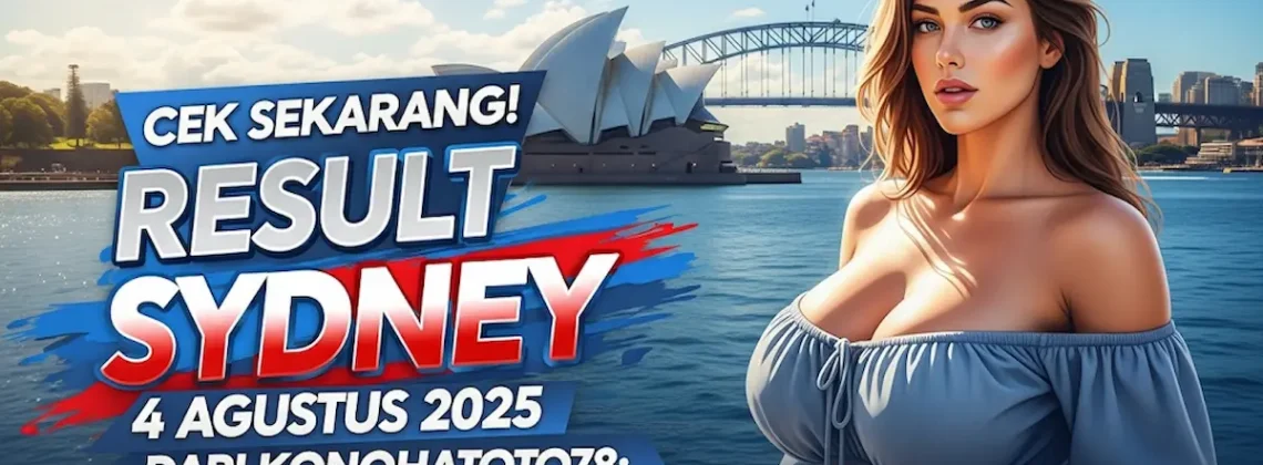 Cek Sekarang! Result Sydney 4 Agustus 2025 dari Konohatoto78 Angka Sultan Langsung Keluar! - angkagaib.com