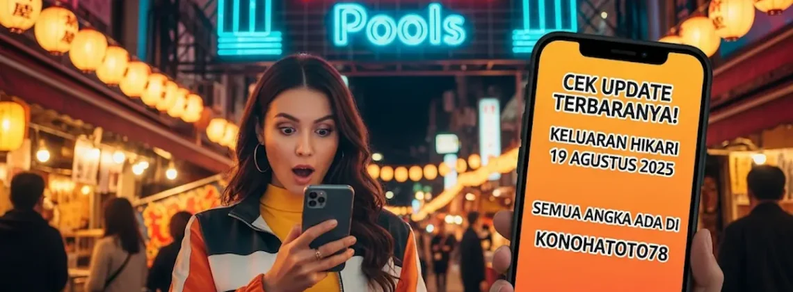 Cek Update Terbarunya! Keluaran Hikari 19 Agustus 2025 Semua Angka Ada di Konohatoto78 - angkagaib.com