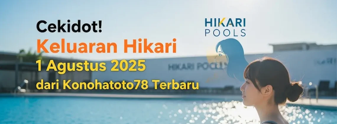 Cekidot! Keluaran Hikari 1 Agustus 2025 dari Konohatoto78 Terbaru - angkagaib.com