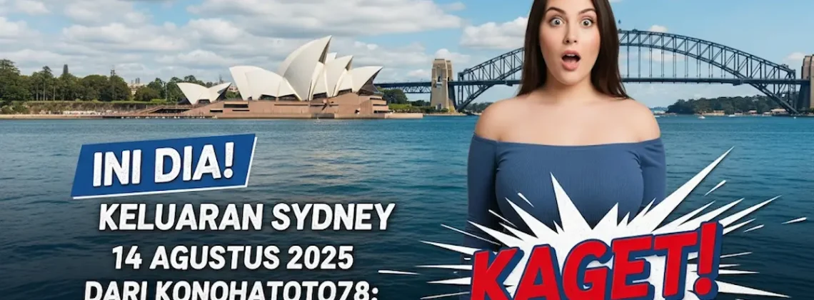 Ini Dia! Keluaran Sydney 14 Agustus 2025 dari Konohatoto78 Siap-siap Kaget! - angkagaib.com