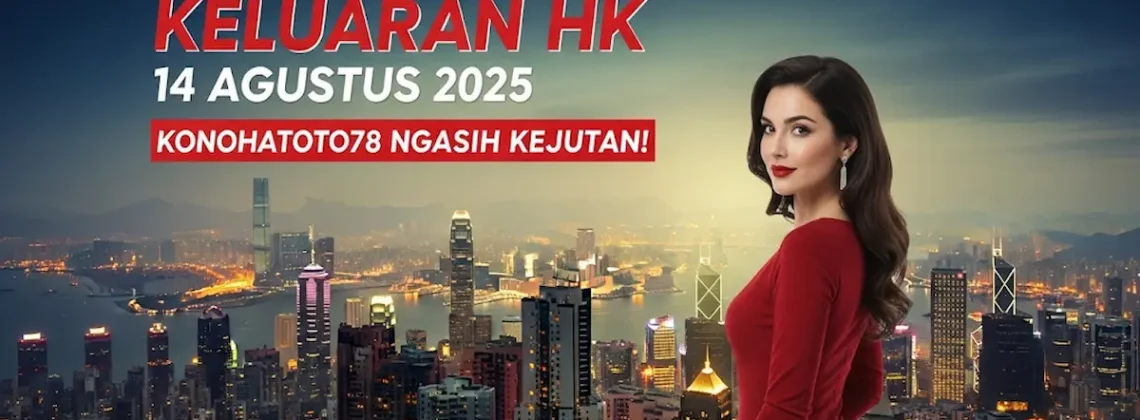 Jangan Kaget! Keluaran HK 14 Agustus 2025 Konohatoto78 Ngasih Kejutan! - angkagaib.com