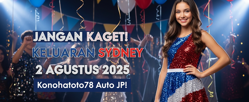 Jangan Kaget! Keluaran Sydney 2 Agustus 2025 Konohatoto78 Auto JP! - angkagaib.com