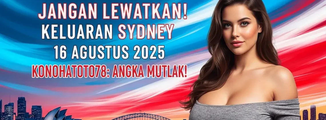 Jangan Lewatkan! Keluaran Sydney 16 Agustus 2025 Konohatoto78 Angka Mutlak! - angkagaib.com