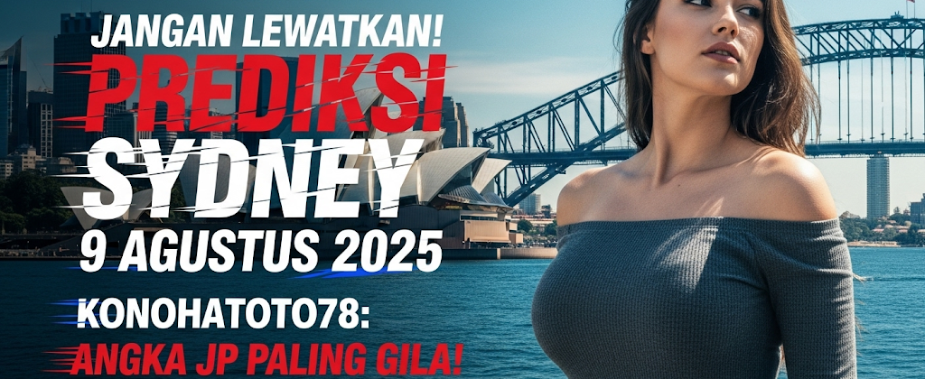 Jangan Lewatkan! Prediksi Sydney 9 Agustus 2025 Konohatoto78 Angka JP Paling Gila! - angkagaib.com