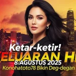 Ketar-ketir! Keluaran HK 8 Agustus 2025 Konohatoto78 Bikin Deg-degan - angkagaib.com