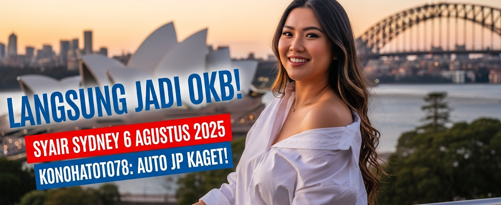 Langsung Jadi OKB! Syair Sydney 6 Agustus 2025 Konohatoto78 Auto JP Kaget! - angkagaib.com