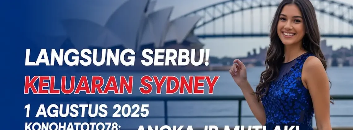 Langsung Serbu! Keluaran Sydney 1 Agustus 2025 Konohatoto78 Angka JP Mutlak! - angkagaib.com