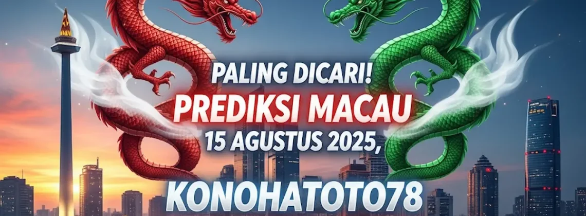 Paling Dicari! Prediksi Macau 15 Agustus 2025, Konohatoto78 Kasih Kode Rahasia! - angkagaib.com