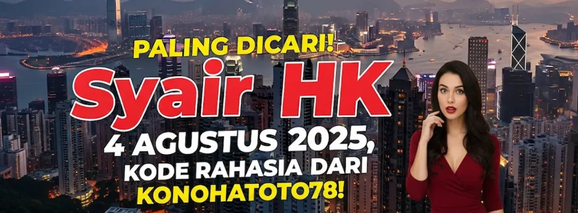 Paling Dicari! Syair HK 4 Agustus 2025, Kode Rahasia dari Konohatoto78! - angkagaib.com
